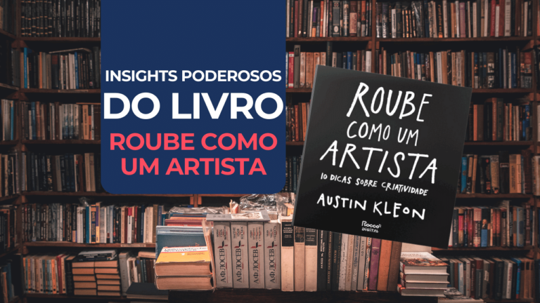 Roube como um artista: 5 Insights Poderosos para Copywriters