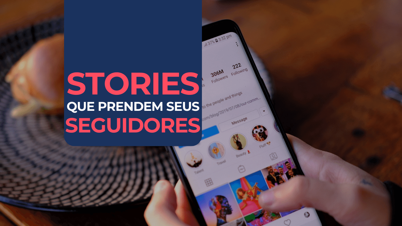 Stories que prendem seguidores